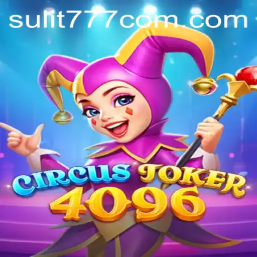 Discover the Exciting World of CircusJoker4096 with SULIT777