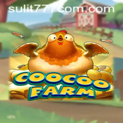 Exploring the Enchanting World of CooCooFarm with SULIT777