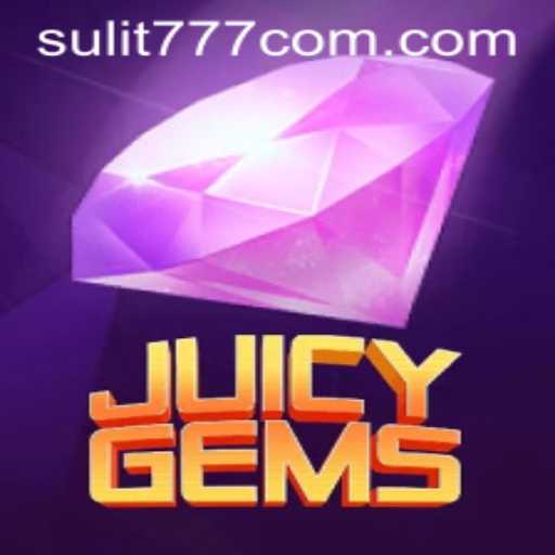 Discover JuicyGems: A Thrilling Adventure with SULIT777
