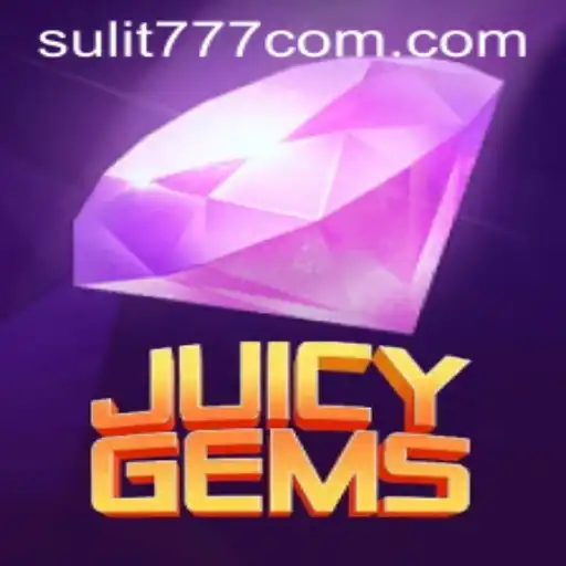 Discover JuicyGems: A Thrilling Adventure with SULIT777