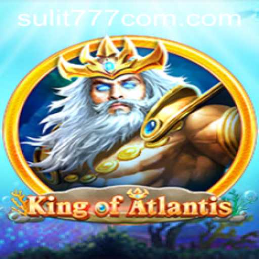 Discover the Exciting World of KingofAtlantis with SULIT777