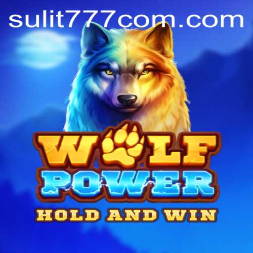 Unleashing the Thrills of WolfPower with SULIT777: A Comprehensive Guide